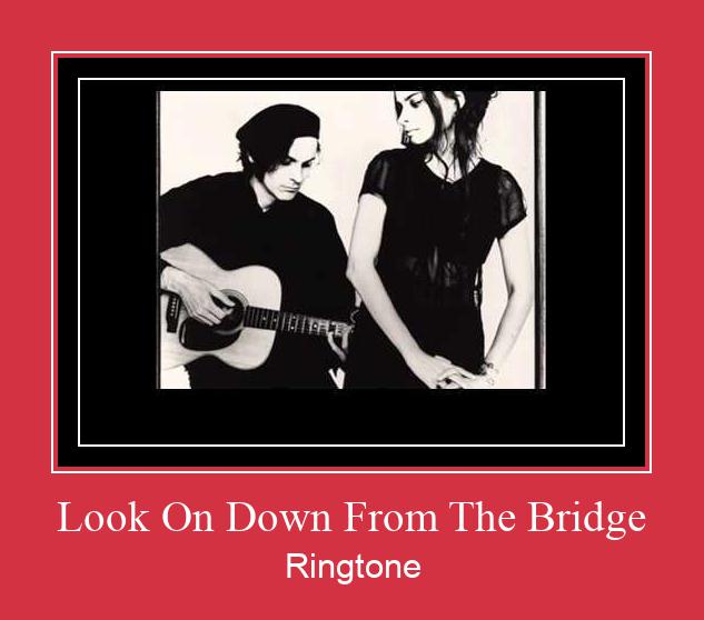 Look On Down From The Bridge Ringtone Muat turun percuma.