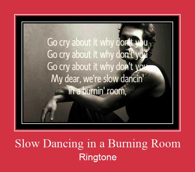 Slow Dancing In A Burning Room Nada Dering Unduh gratis