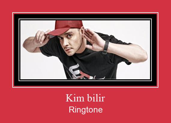 Kim Bilir ರಿಂಗ್ಟೋನ್ ಡೌನ್ಲೋಡ್ ಉಚಿತ