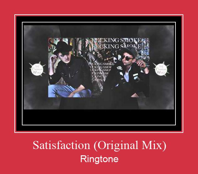 Satisfaction (Original Mix) ringtone دانلود رایگان
