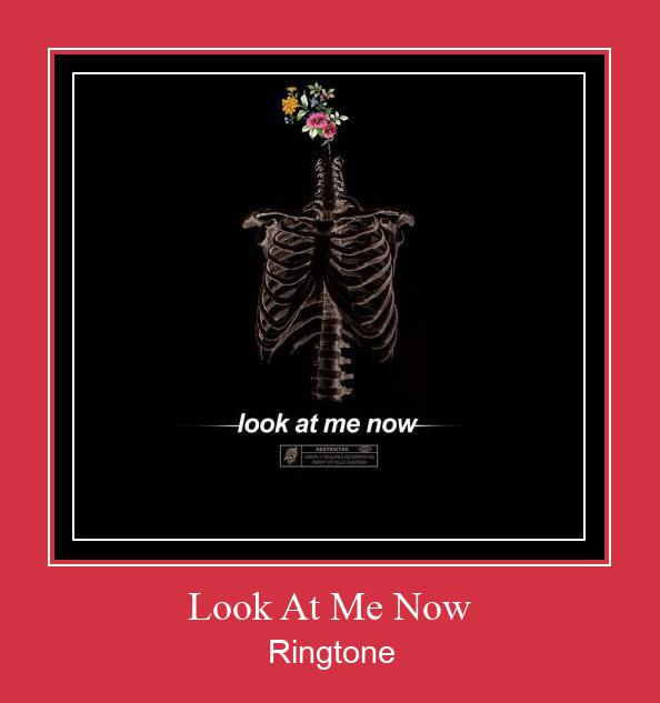 Look At Me Now 着信音を無料でダウンロード