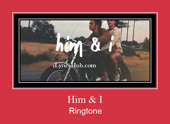 Him & I צלצול הורד חינם