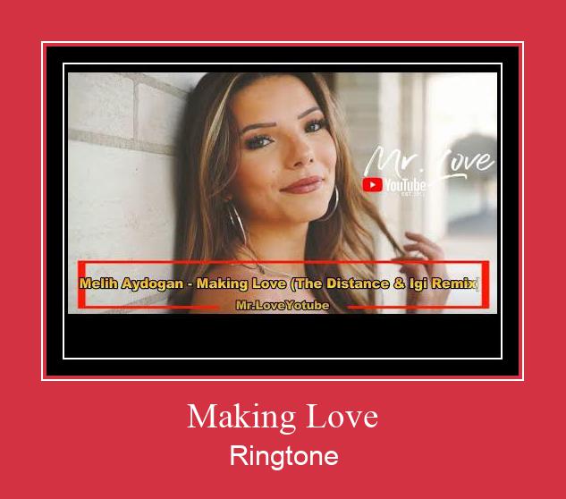 Making Love Ringtone allalaadimine tasuta