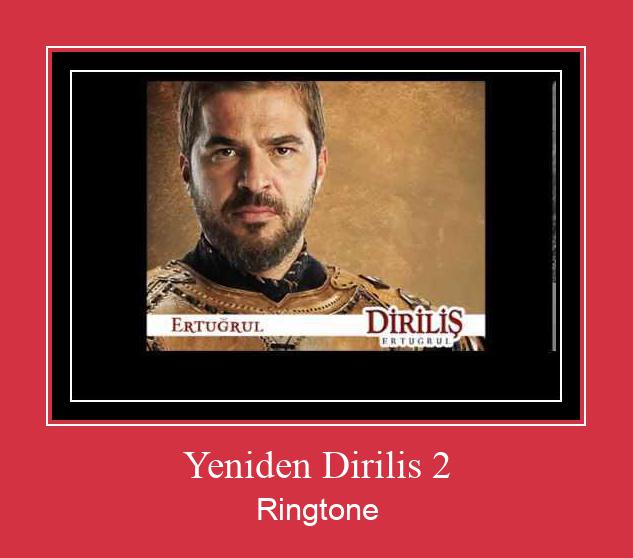 Yeniden Dirilis 2 צלצול הורד חינם
