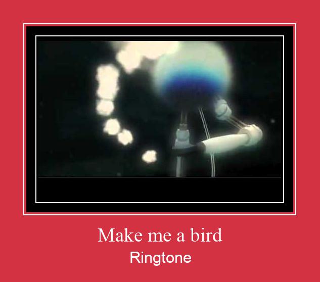 Make Me A Bird Ringtone تنزيل مجاني