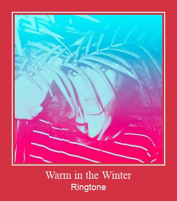 Warm In The Winter 벨소리 다운로드 무료