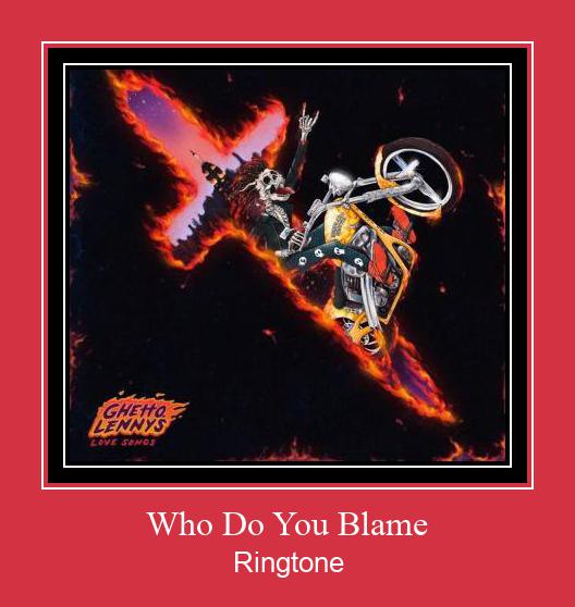 Who Do You Blame צלצול הורד חינם
