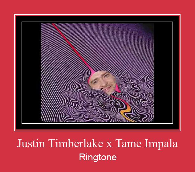 Justin Timberlake X Tame Impala ரிங்டோன் பதிவிறக்க இலவச