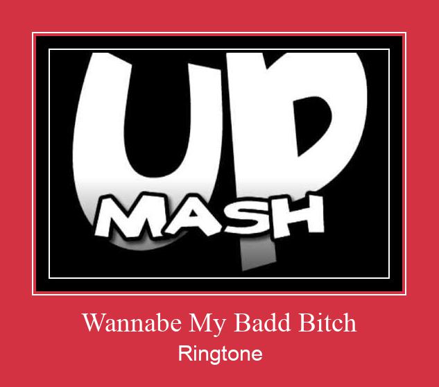 Wannabe My Badd Bitch Ringtone Ladda ner gratis