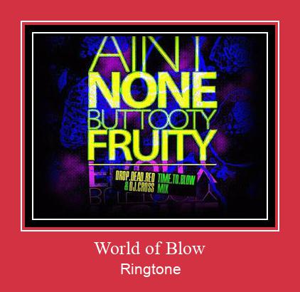 World Of Blow रिंगटोन मुफ्त डाउनलोड करें