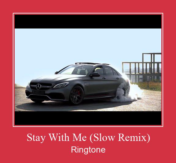 Stay With Me (Slow Remix) Zil sesi indir ücretsiz