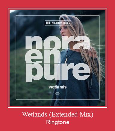 Wetlands (Extended Mix) ரிங்டோன் பதிவிறக்க இலவச