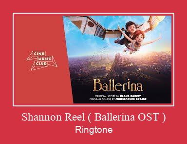 Shannon Reel ( Ballerina OST ) Ringtone Download Free