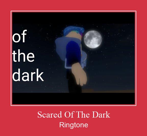 Scared Of The Dark Ringtone Завантажити безкоштовно