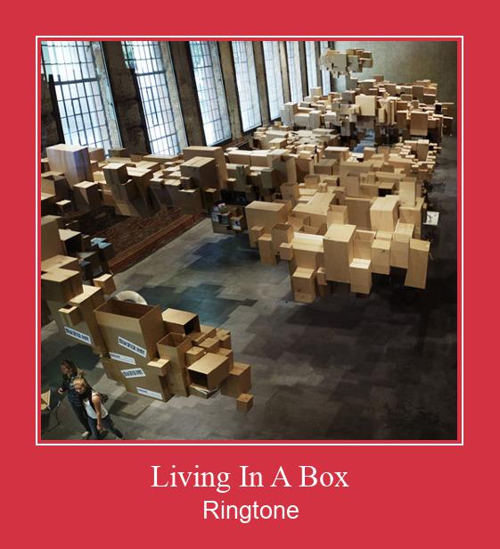 Living In A Box రింగ్టోన్ ఉచితంగా డౌన్లోడ్ చేసుకోండి