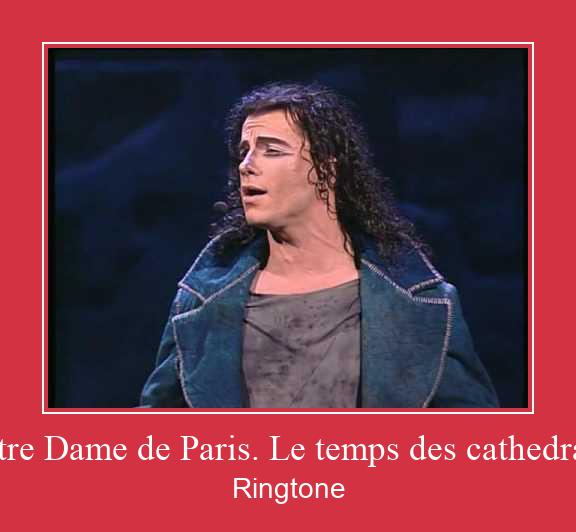 Notre Dame De Paris. Le Temps Des Cathedrale. Tono de llamada gratis
