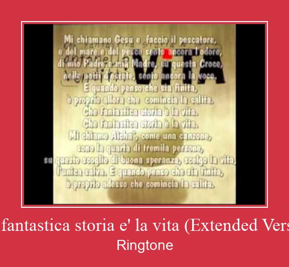 Che Fantastica Storia E' La Vita (Extended Version) Ringtone Lataa ilmaiseksi
