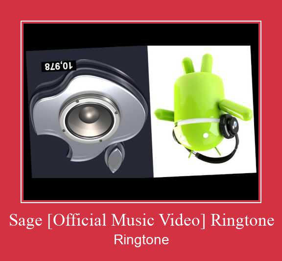 Sage [Official Music Video] Ringtone Vyzvánění ke stažení zdarma