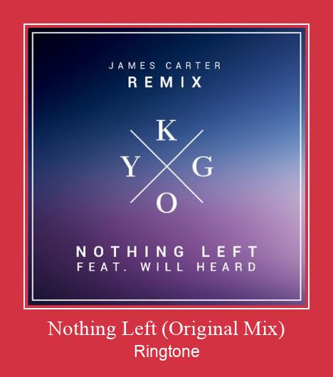 Nothing Left (Original Mix) రింగ్టోన్ ఉచితంగా డౌన్లోడ్ చేసుకోండి