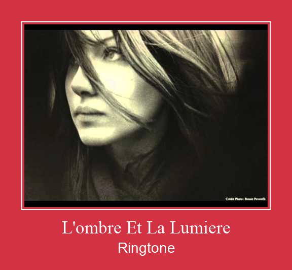 L'ombre Et La Lumiere ரிங்டோன் பதிவிறக்க இலவச
