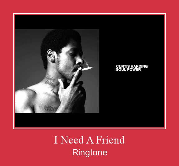 I Need A Friend Vyzvánění ke stažení zdarma