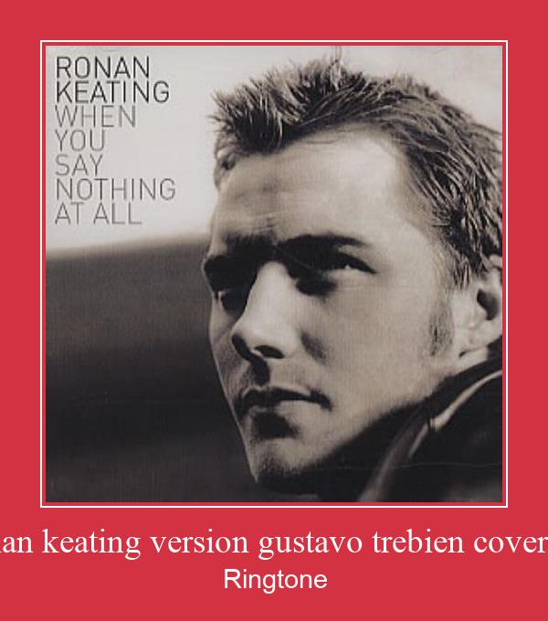 When You Say Nothing At All Ronan Keating Version Gustavo Trebien Cover On Spotify Apple Music 326888 Ringtone allalaadimine tasuta