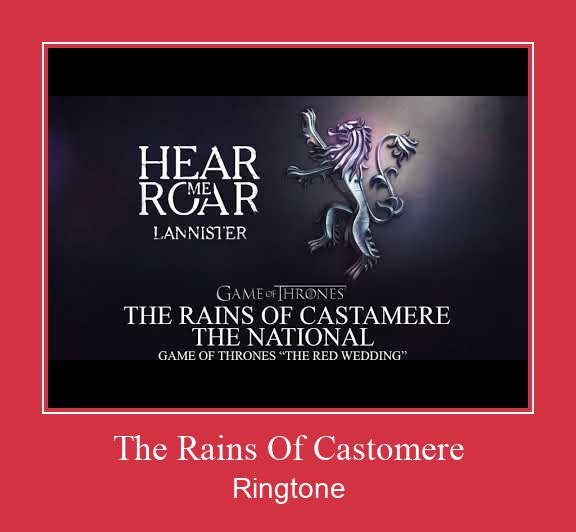 The Rains Of Castomere रिंगटोन मुफ्त डाउनलोड करें