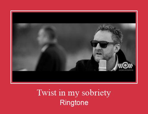 Twist In My Sobriety ரிங்டோன் பதிவிறக்க இலவச