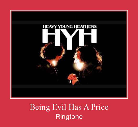 Being Evil Has A Price ดาวน์โหลดริงโทนฟรี