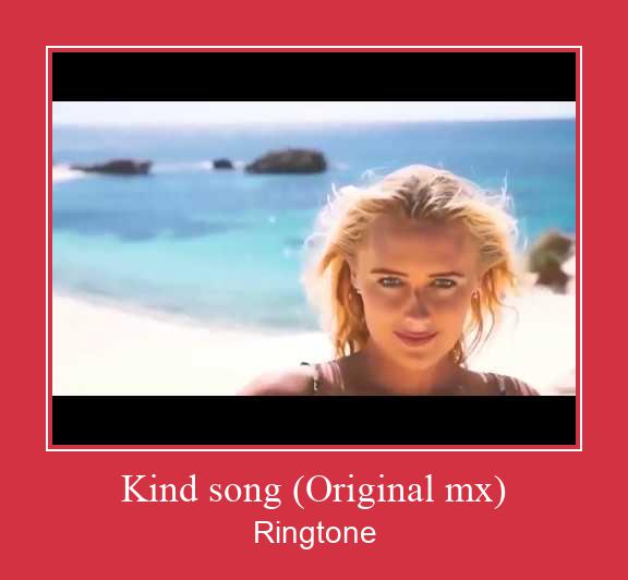 Kind Song (Original Mx) Ringtone allalaadimine tasuta