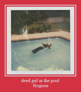 Dead Girl In The Pool Ringtone Muat turun percuma.