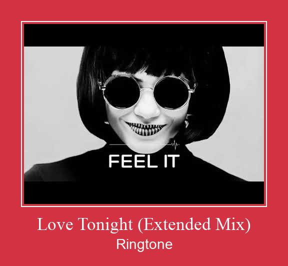 Love Tonight (Extended Mix) ரிங்டோன் பதிவிறக்க இலவச