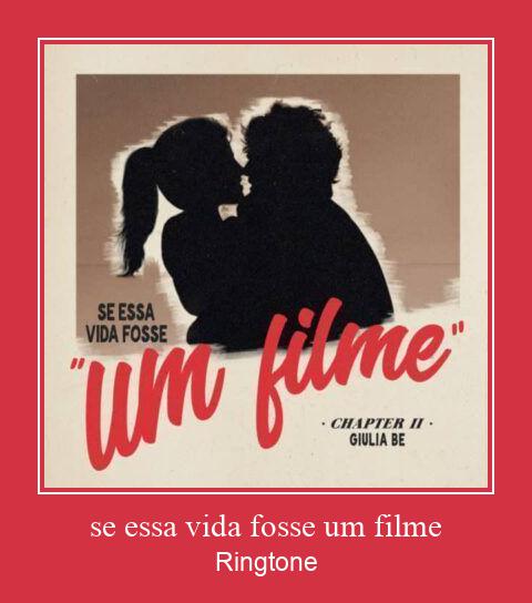 Se Essa Vida Fosse Um Filme 벨소리 다운로드 무료