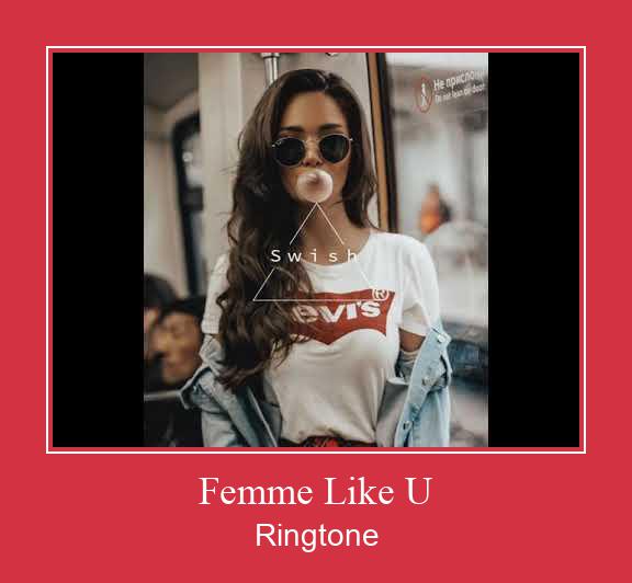 Femme Like U 벨소리 다운로드 무료