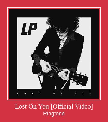 Lost On You [Official Video] Ringtone Download Free