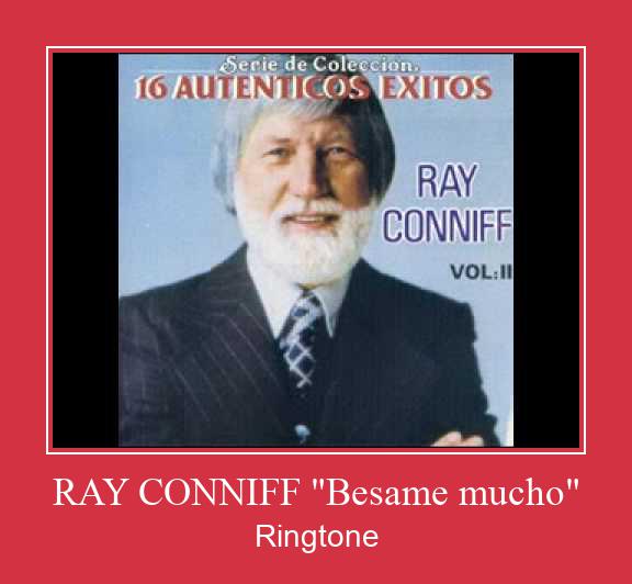 RAY CONNIFF 'Besame Mucho' Ringtone Download Proste.