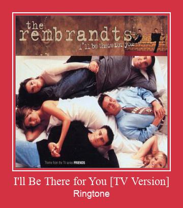 I'll Be There For You [TV Version] Ringtone Download Besplatno