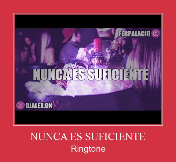 NUNCA ES SUFICIENTE Ringtone allalaadimine tasuta
