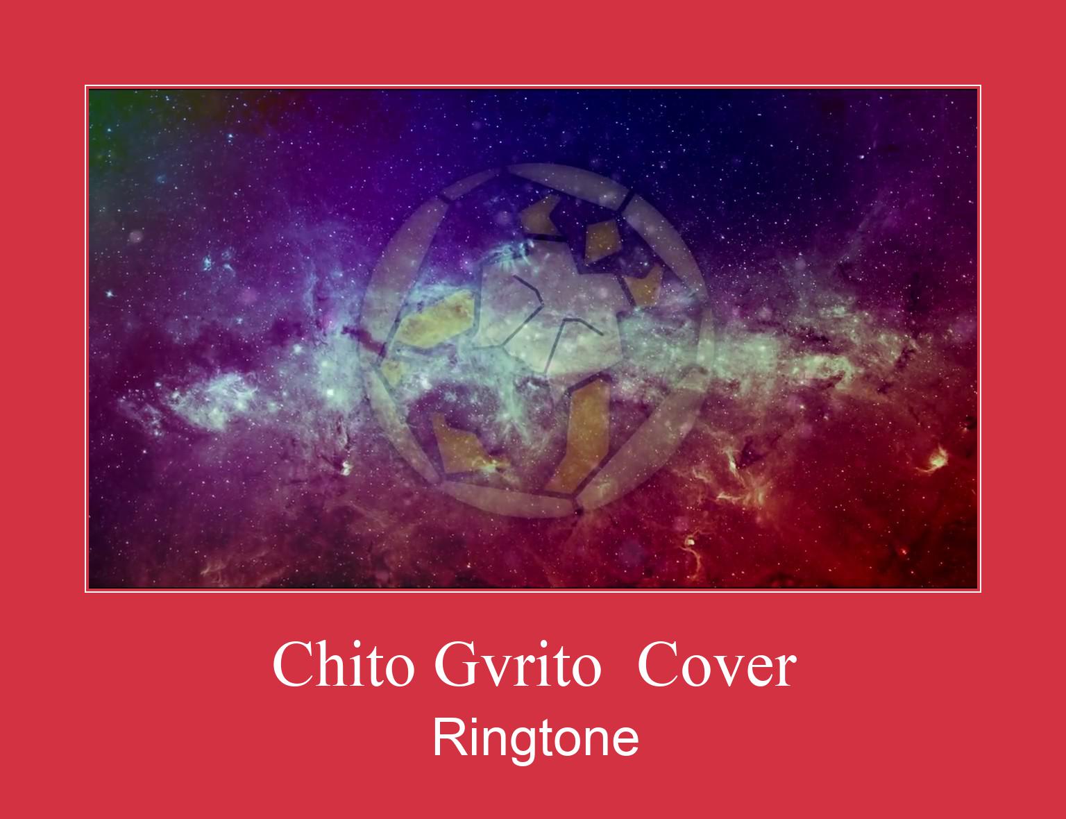 Chito Gvrito  Cover Ringtone Download Besplatno