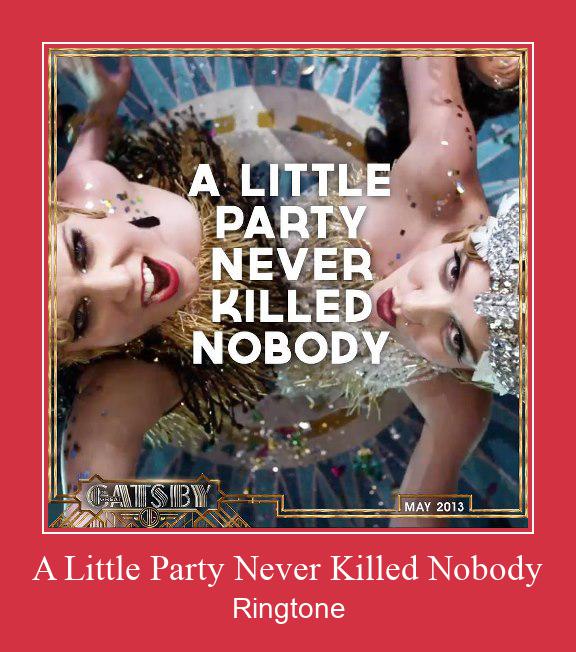 A Little Party Never Killed Nobody రింగ్టోన్ ఉచితంగా డౌన్లోడ్ చేసుకోండి