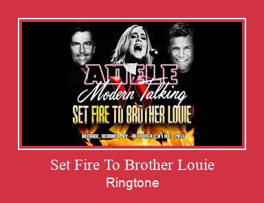 Set Fire To Brother Louie Ringtone atsisiųsti nemokamai