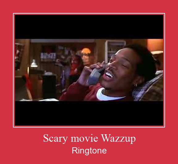 Scary Movie Wazzup Ringtone atsisiųsti nemokamai