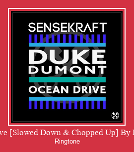 Ocean Drive [Slowed Down & Chopped Up] By Dj Slowjah 着信音を無料でダウンロード