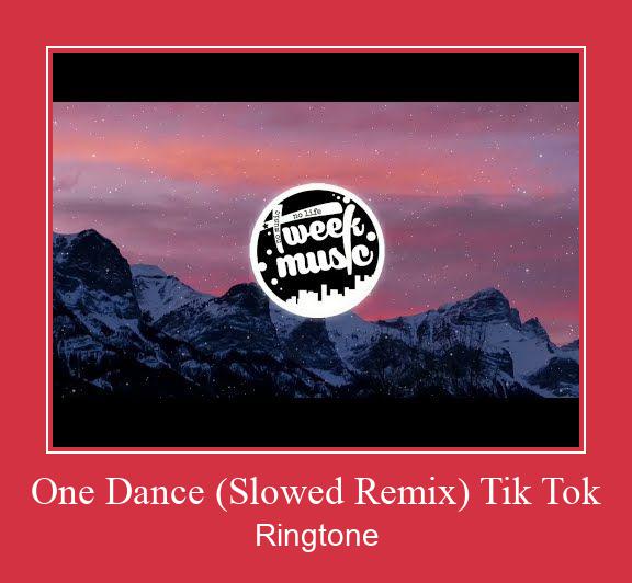 One Dance (Slowed Remix) Tik Tok Ringtone Download Proste.