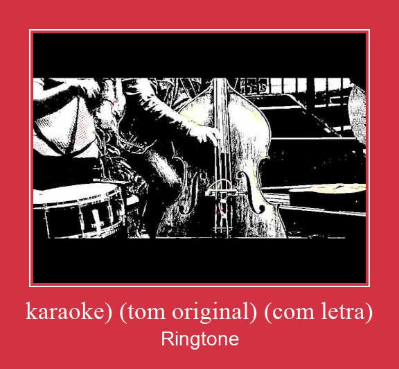 Karaoke) (tom Original) (com Letra) 벨소리 다운로드 무료