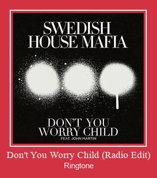 Don't You Worry Child (Radio Edit) ดาวน์โหลดริงโทนฟรี