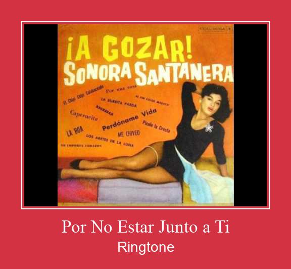 Por No Estar Junto A Ti Ringtone Download Free