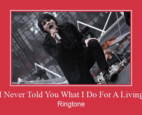 I Never Told You What I Do For A Living Ringtone atsisiųsti nemokamai