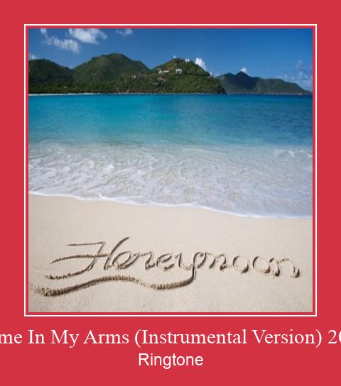 Come In My Arms (Instrumental Version) 2016 రింగ్టోన్ ఉచితంగా డౌన్లోడ్ చేసుకోండి