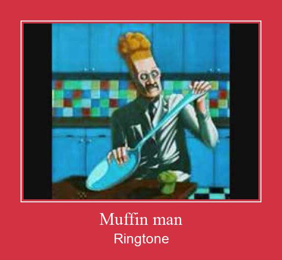 Muffin Man Ringtone atsisiųsti nemokamai